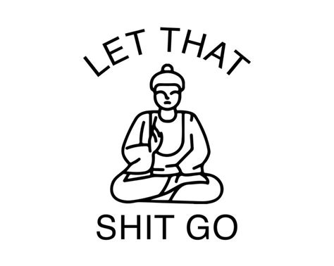 Let That Shit Go Printable Sign Digital File Only By
