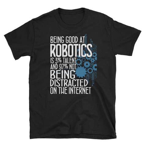 Being Good At Robotics T Shirt Robotics Engineering High Etsy