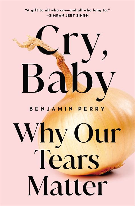 Cry Baby Why Our Tears Matter Broadleaf Books