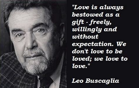 Leo Buscaglia Quotes Leo Buscaglia Inspirational Words Of Wisdom