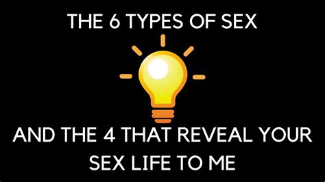 6 Types Of Sex And The 4 That Reveal Your Sex Life Youtube