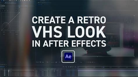 Learn How To Create A Retro Vhs Look For Footage Using After Effects