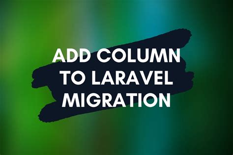 How To Add A New Column To An Existing Table In Laravel Devtonight