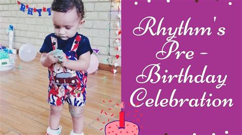 Rhythm S Pre Birthday Celebration YouTube