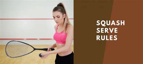 Squash Serve Rules And Techniques Beginner Guide