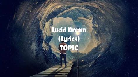 Topic Lucid Dream Lyrics YouTube
