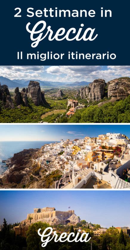 Settimane In Grecia Itinerario Giorni Cosa Vedere Tour Grecia