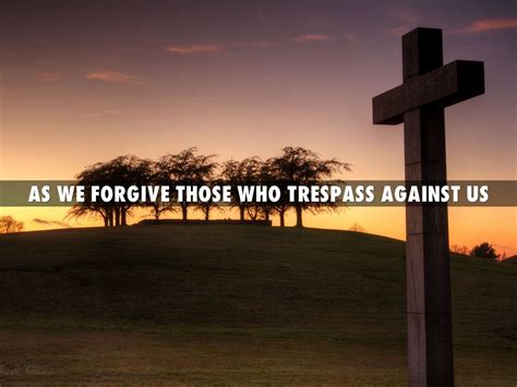 As We Forgive Those The Lords Prayer