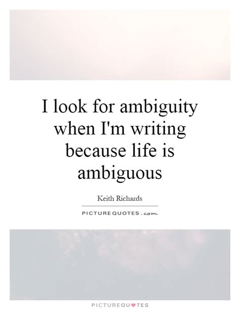 Ambiguity Quotes Life Quotesgram