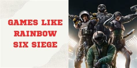 List Of Shooter Games Like Rainbow Six Siege 2023