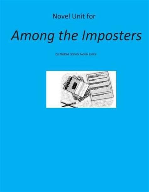 Novel Unit For Among The Imposters By Middle School Novel Units