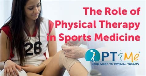 The Role Of Physical Therapy In Sports Medicine Pt And Me