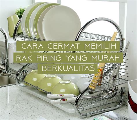 Mencari tips cara berjimat cermat ang berkesan? Cara Cermat Memilih Rak Piring yang Murah Berkualitas ...