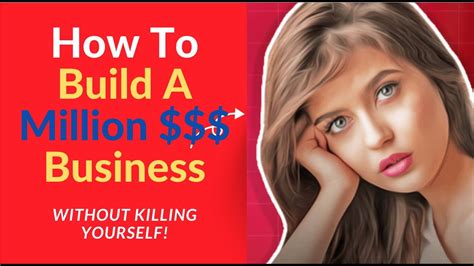 How To Build A Million Dollar Business Without Killing Yourself
