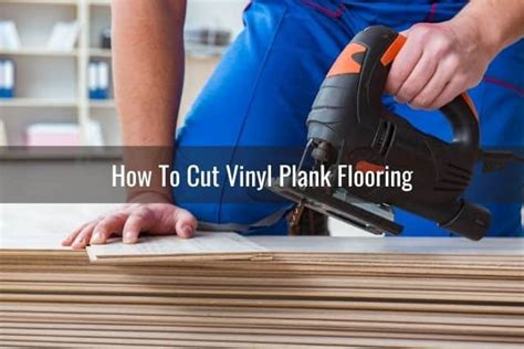 What Can You Use To Cut Vinyl Plank Flooring Ready To Diy