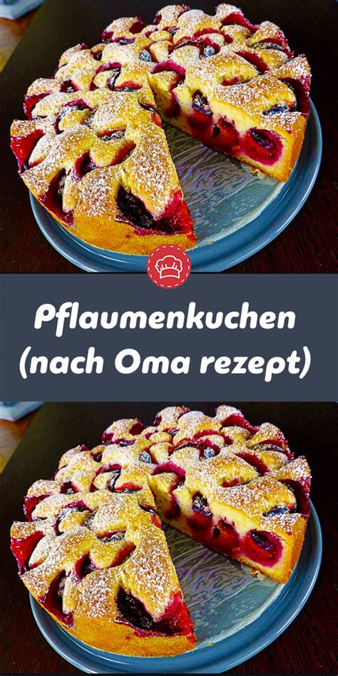 Drei köstliche varianten haben wir unten ergänzt. Pflaumenkuchen (nach Oma rezept) in 2020 | Brot backen ...