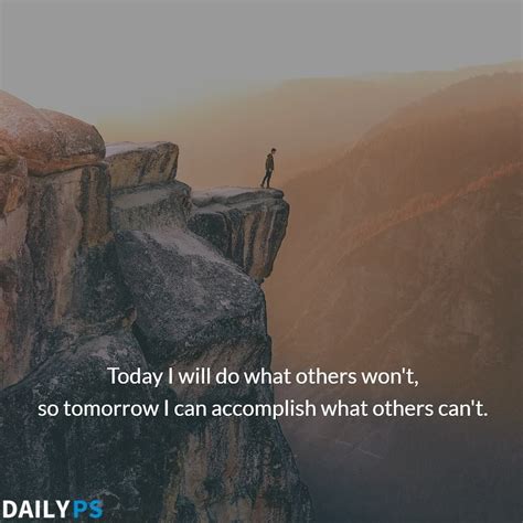 Today I Will Do What Others Wont So Tomorrow I Can Accomplish What
