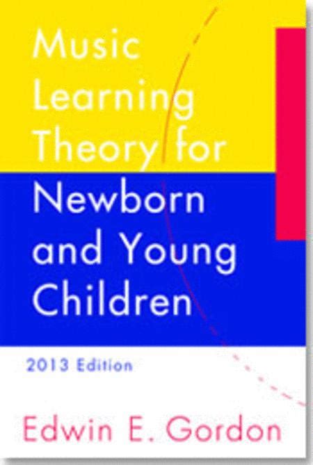Gordon this book is about the most critical learning period in every individual's musical life: Music Learning Theory For Newborn And Young Children ...