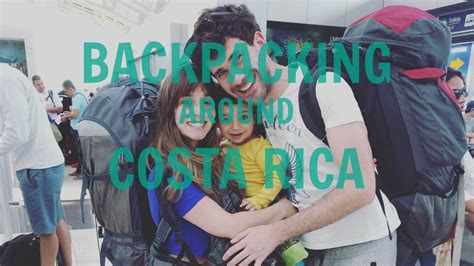 Backpacking Around Costa Rica Youtube