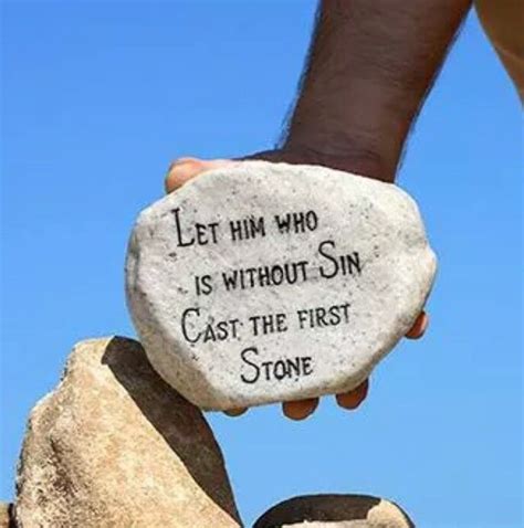 Those Who Cast The First Stone Quote Quotes Daily Mee