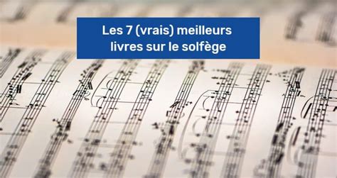 Les 7 Vrais Meilleurs Livres Sur Le Solfège En 2023