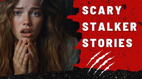 3 True Scary Stalker Horror Stories Scary Stories To Tell In The Dark