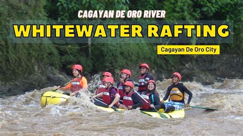 Whitewater Rafting In Cagayan De Oro City Cagayan De Oro River What To Expect Fees Youtube