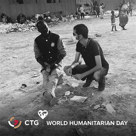 Ctg Humanitarian Enablers Why We Are Celebrating World Humanitarian