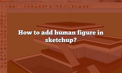 How To Add Human Figure In Sketchup