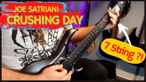 Crushing Day Joe Satriani On A 7 String 🤯 Youtube