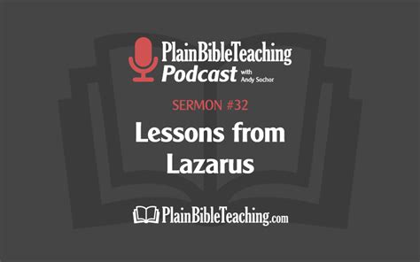 Lessons From Lazarus Sermon 32 Plain Bible Teaching
