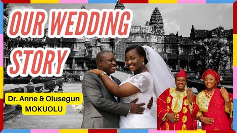 Our Wedding Story Olusegun Mokuolu Youtube