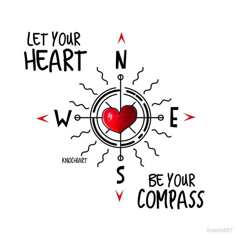 Let Your Heart Be Your Compass Von Knochiart Coole Sprüche