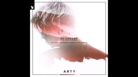 ARTY Feat. Cimo Fränkel - Daydreams (Sultan + Shepard Echoes Of Life