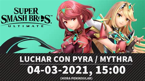 Anunciada La Presentación De Pyra Y Mythra En Super Smash Bros Ultimate Horarios Duración Y