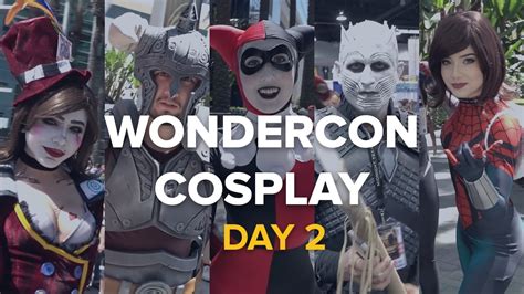 Wondercon Cosplay Highlights Day 2 Youtube
