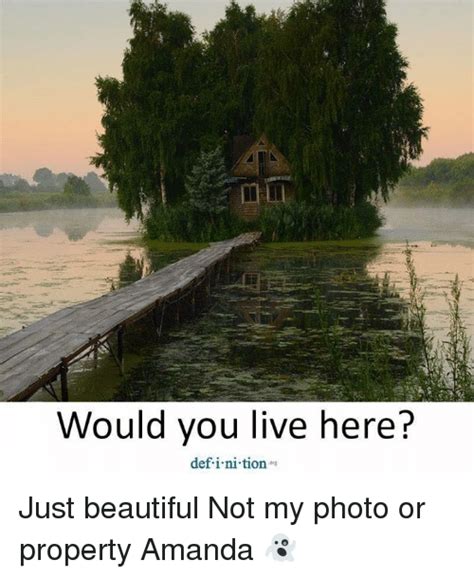 Would You Live Here Def I Ni Tion Just Beautiful Not My Photo Or