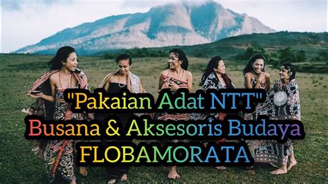 Pakaian Adat Ntt Busana And Aksesoris Budaya Flobamorata Part4 Youtube