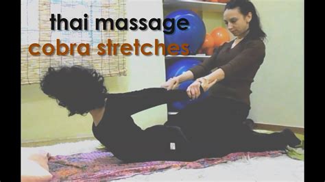 Thai Massage Cobras Τάι Μασάζ Διατάσεις Κόμπρα Youtube