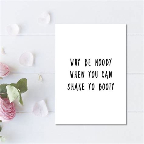 Why Be Moody When You Can Shake Your Booty Positive Quote Etsy France