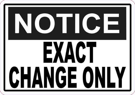 5in X 35in Notice Exact Change Only Sticker Vinyl Business Sign Stickers