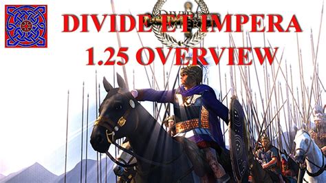 Divide et impera is a modification for total war: Rome II - Divide Et Impera 1.2.5 + Alexander Campaign Overview - YouTube