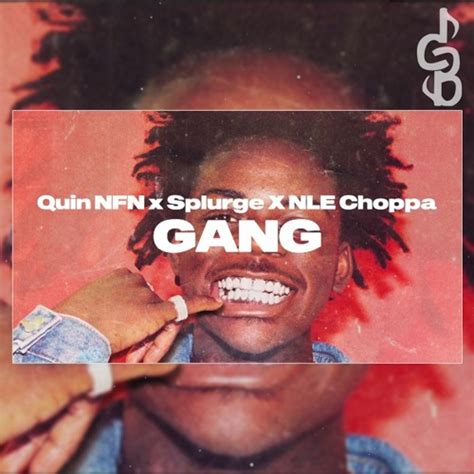 Stream Free Quin Nfn X Splurge X Nle Choppa Type Beat Gang Prod