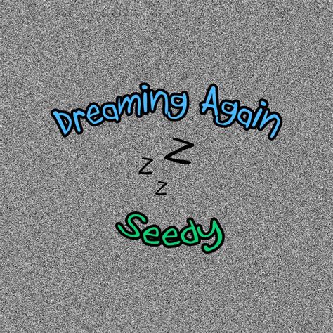 Seedy Dreaming Again Lyrics Genius Lyrics