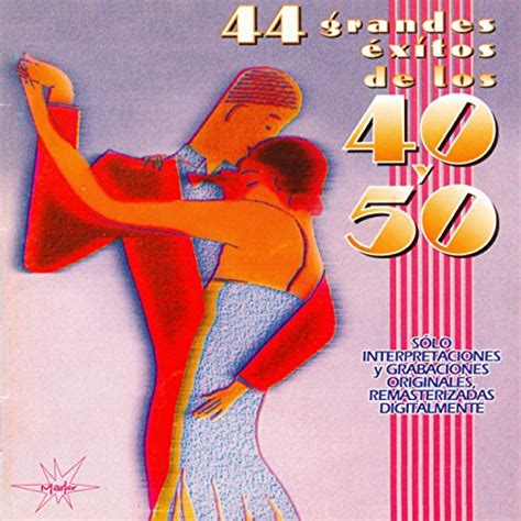 Reproducir 44 Grandes Éxitos De Los 40 Y 50 Vol 1 Remastered De Various Artists En Amazon Music