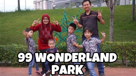 Saker att göra i närheten av 99 wonderland park. 99 Wonderland Park Selayang 2019 with my family - YouTube