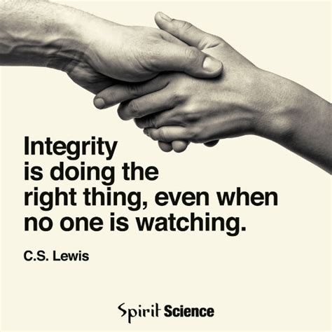 Integrity Is Doing The Right Thing Even When Nobodys Watching Cs