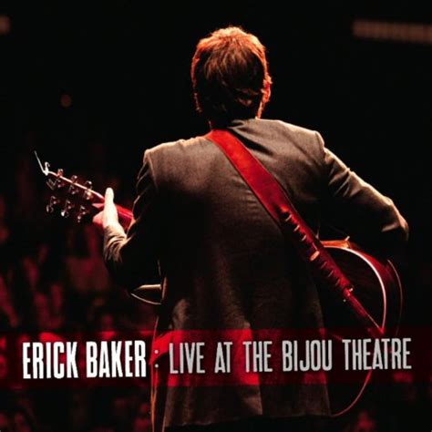 Live At The Bijou Theatre Von Erick Baker Bei Amazon Music Amazonde