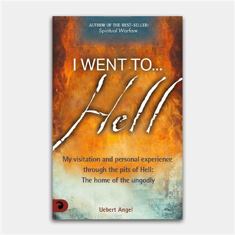 I Went To Hell Official Website For Uebert Angel