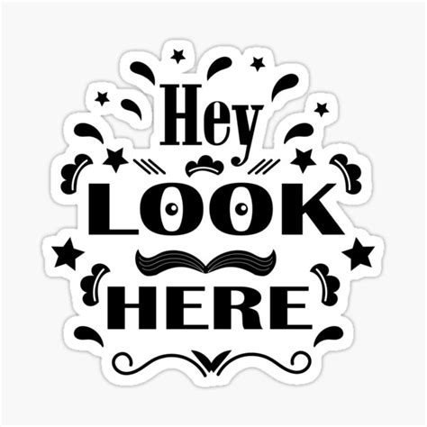 Hey Look Here Sticker For Sale By Vjcreation Redbubble